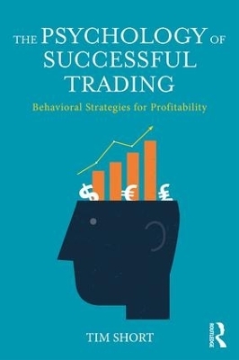 The Psychology of Successful Trading - Tim Short