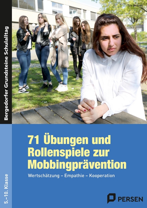 71 &Uuml;bungen und Rollenspiele zur Mobbingpr&auml;vention - Tilo Benner