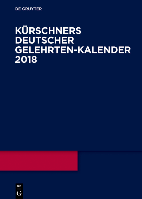 K&uuml;rschners Deutscher Gelehrten-Kalender / 2018