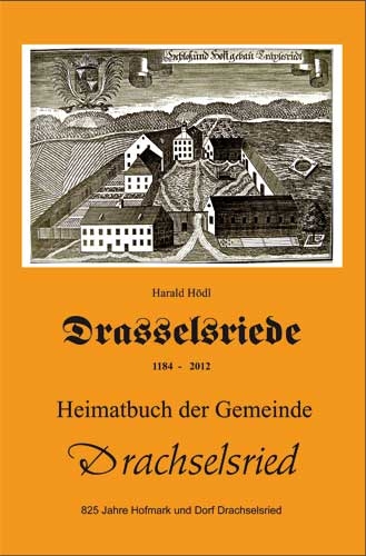 Heimatbuch der Gemeinde Drachselsried - Harald H&ouml;dl