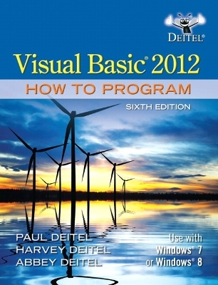 Visual Basic 2012 How to Program - Paul Deitel, Harvey Deitel, Abbey Deitel
