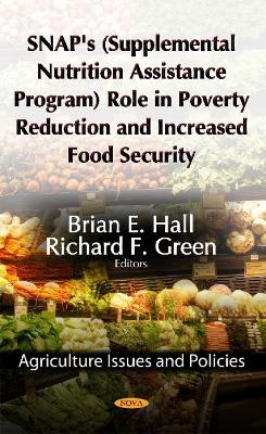 SNAP's (Supplemental Nutrition Assistance Program) Role in Poverty Reduction & Increased Food Security - 