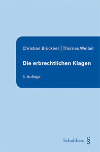Die erbrechtlichen Klagen - Christian Br&uuml;ckner, Thomas Weibel