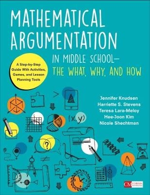 Mathematical Argumentation in Middle School-The What, Why, and How - Jennifer Knudsen, Harriette Stevens, Teresa Lara-Meloy, Hee-Joon Kim, Nikki Schechtman
