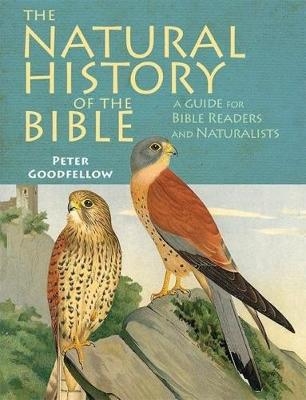 The Natural History of the Bible - Peter Goodfellow