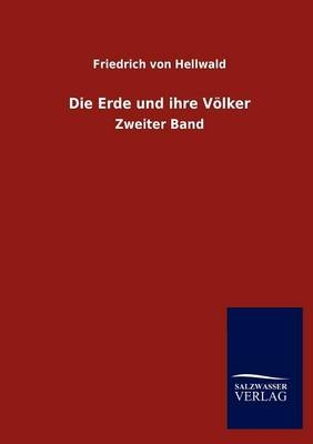 Die Erde und ihre V&ouml;lker - Friedrich Von Hellwald