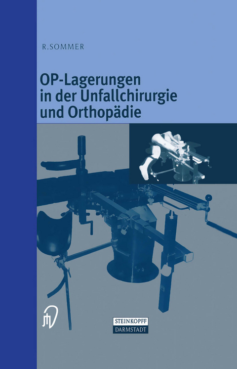 OP-Lagerungen in der Unfallchirurgie und Orthop&auml;die - Rudolf Sommer