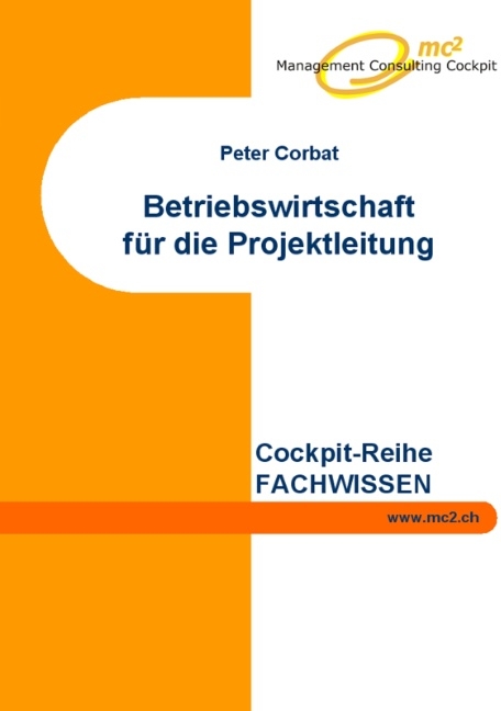 Betriebswirtschaft f&uuml;r die Projektleitung - Peter Corbat