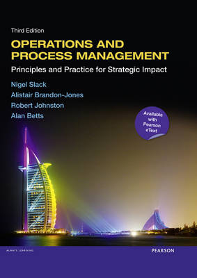 Operations and Process Management - Nigel Slack, Alistair Brandon-Jones, Robert Johnston, Alan Betts