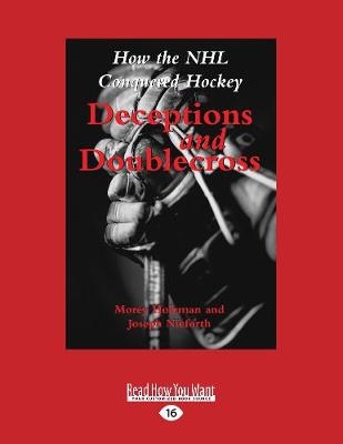 Deceptions and Doublecross - Morey Holzman and Joseph Nieforth