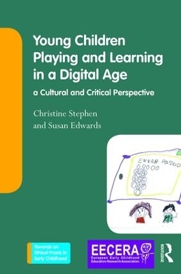 Young Children Playing and Learning in a Digital Age - Christine Stephen, Susan Edwards