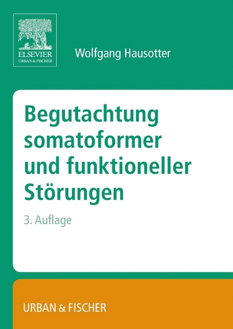 Begutachtung somatoformer und funktioneller St&ouml;rungen - Wolfgang Hausotter