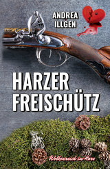 Harzer Freisch&uuml;tz - Andrea Illgen