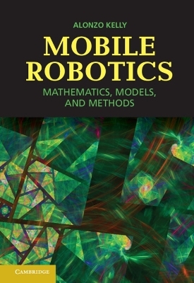 Mobile Robotics - Alonzo Kelly