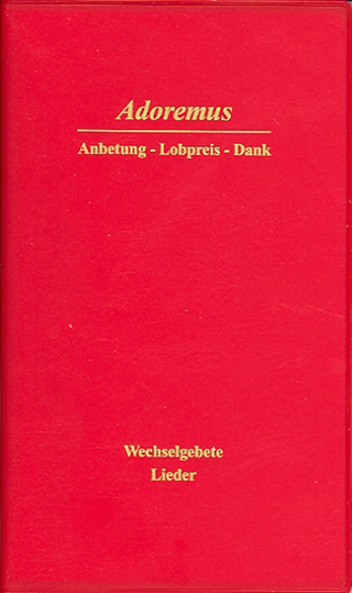 Adoremus - Anbetung - Lobpreis - Dank