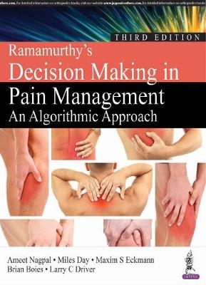 Ramamurthy's Decision Making in Pain Management - Ameet Nagpal, Miles Day, Maxim S Eckmann, Brian Boies, Larry C Driver
