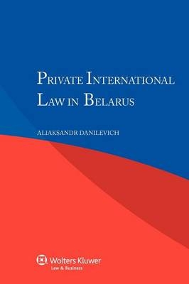 Private International Law in Belarus - Aliaksandr Danilevich
