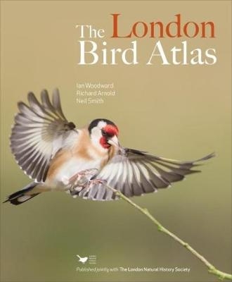 The London Bird Atlas - Ian Woodward, Richard Arnold, Neil Smith