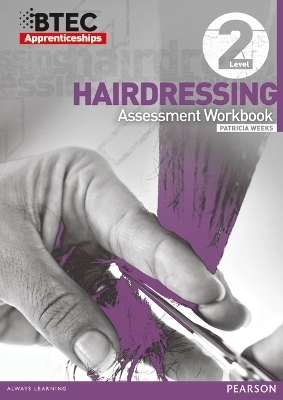 BTEC Apprenticeship Assessment Workbook Hairdressing Level 2