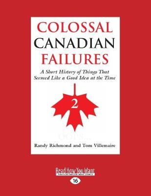 Colossal Canadian Failures 2 - Randy Richmond and Tom Villemaire