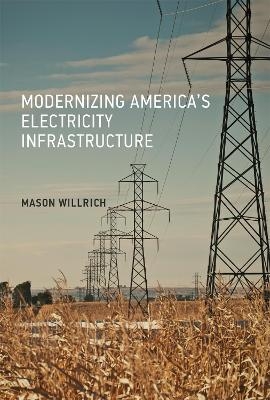 Modernizing America's Electricity Infrastructure - Mason Willrich
