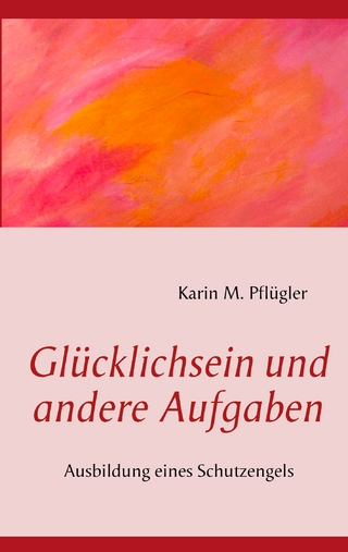 Glücklichsein und andere Aufgaben