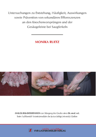 Untersuchungen zu Entstehung, Häufigkeit, Auswirkungen       sowie Prävention von sekundären Effloreszenzen an den Knochenvorsprüngen und der Gesäugeleiste bei Saugferkeln
