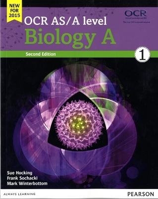 OCR AS/A level Biology A Student Book 1 - Sue Hocking, Frank Sochacki, Mark Winterbottom
