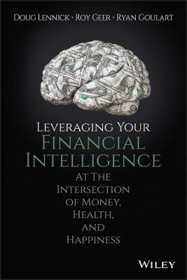 Leveraging Your Financial Intelligence - Doug Lennick, Roy Geer, Ryan Goulart