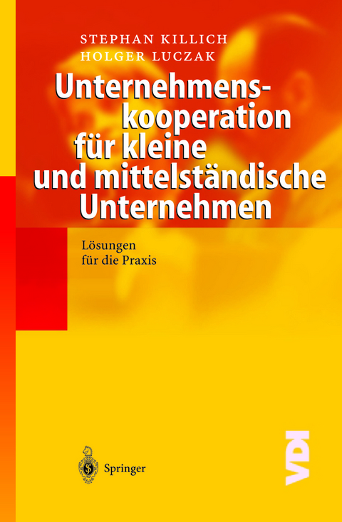 Unternehmenskooperation f&uuml;r kleine und mittelst&auml;ndische Unternehmen - Stephan Killich, Holger Luczak