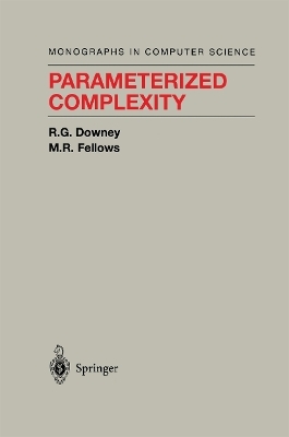 Parameterized Complexity - Rodney G. Downey, M.R. Fellows