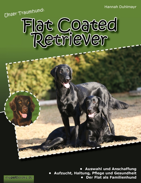 Unser Traumhund: Flat Coated Retriever - Hannah Duhlmayr