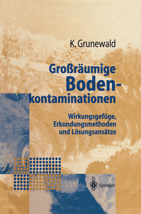 Gro&szlig;r&auml;umige Bodenkontaminationen - Karsten Grunewald