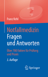 Notfallmedizin. Fragen und Antworten - Franz Kehl