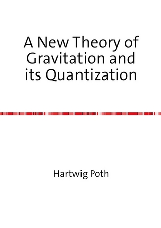 A New Theory of Gravitation and its Quantization