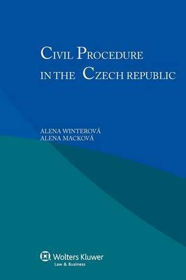 Civil Procedure in the Czech Republic - Alena Mackov Alena Winterov, A Winterova, A Mackova