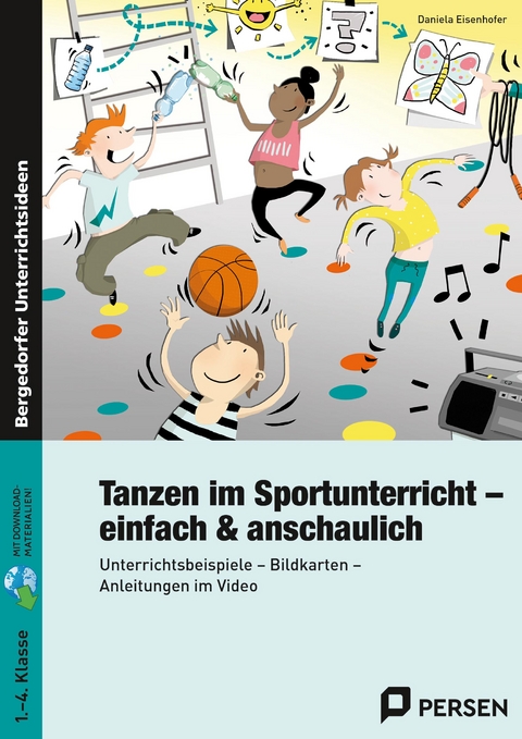 Tanzen im Sportunterricht - einfach & anschaulich - Daniela Eisenhofer