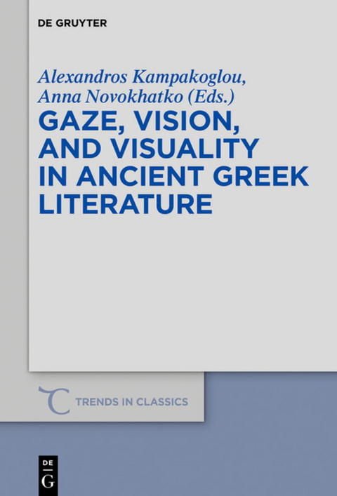 Gaze, Vision, and Visuality in Ancient Greek Literature - 
