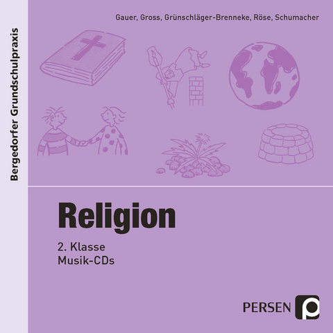 Religion - 2. Klasse, Musik-CD -  Gauer,  Gross,  Gr&uuml;nschl&auml;ger-B.,  R&ouml;se,  Schumacher