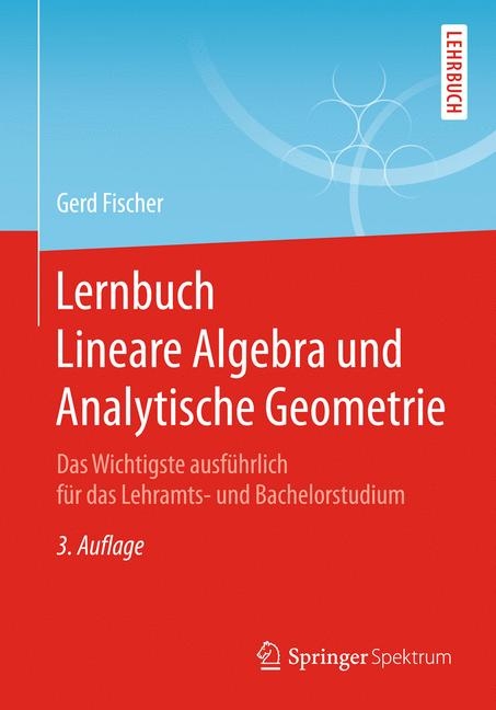 Lernbuch Lineare Algebra und Analytische Geometrie - Gerd Fischer