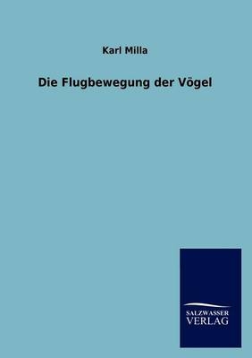 Die Flugbewegung der V&Atilde;&para;gel - Karl Milla