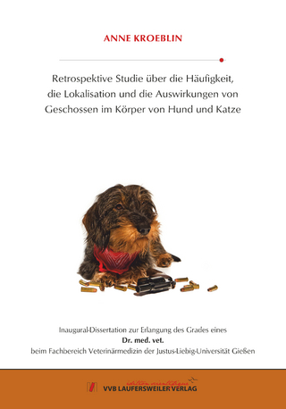 Retrospektive Studie über die Häufigkeit, die Lokalisation und die Auswirkungen von Geschossen im Körper von Hund und Katze
