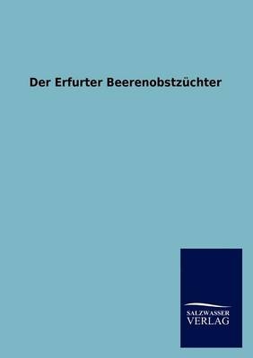 Der Erfurter Beerenobstz&Atilde;&frac14;chter -  Salzwasser-Verlag GmbH