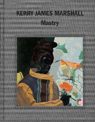 Kerry James Marshall - Ian Alteveer, Helen Molesworth, Dieter Roelstraete, Abigail Winograd