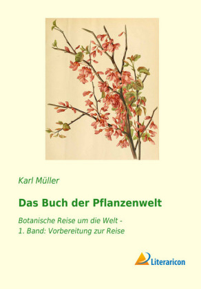 Das Buch der Pflanzenwelt - Karl M&uuml;ller