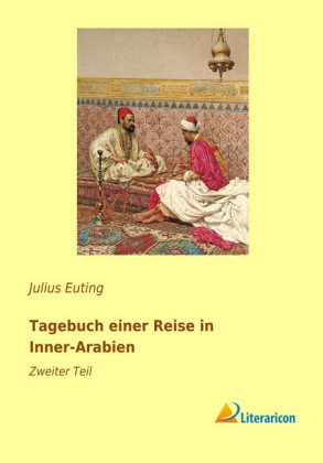 Tagebuch einer Reise in Inner-Arabien