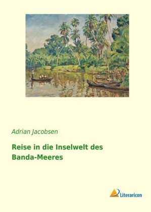 Reise in die Inselwelt des Banda-Meeres