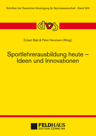 Sportlehrerausbildung heute - Ideen und Innovationen