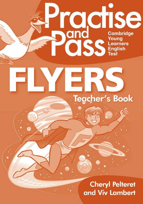 Practise and Pass - FLYERS - Viv Lambert, Cheryl Pelteret
