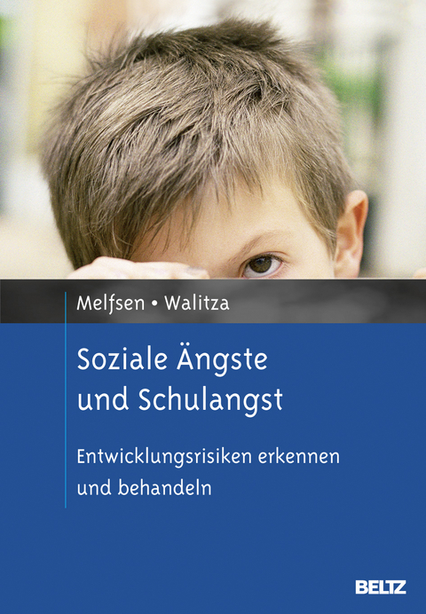 Soziale &Auml;ngste und Schulangst - Siebke Melfsen, Susanne Walitza
